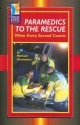 Paramedics to the Rescue: When Every Second Counts - Michael Silverstone, Timothy V. Rasinski