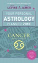 Your Personal Astrology Planner 2010: Cancer - Rick Levine, Jeff Jawer