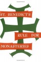 St. Benedict's Rule For Monasteries - St. Benedict of Nursia, Leonard J. Doyle