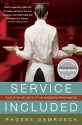 Service Included: Four-Star Secrets of an Eavesdropping Waiter (New York Times Notable Books) - Phoebe Damrosch