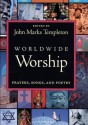Worldwide Worship: Prayers Song & Poetry - John Marks Templeton
