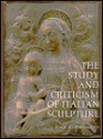 The Study and Criticism of Italian Sculpture - John Wyndham Pope-Hennessy