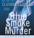 Blue Smoke and Murder (Audio) - Elizabeth Lowell, Carol Monda