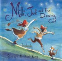 Milli, Jack and the Dancing Cat - Stephen Michael King