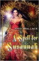 A Spell for Susannah - Jody Wallace