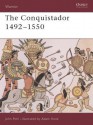 The Conquistador: 1492-1550 - John Pohl, Adam Hook