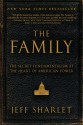 The Family: The Secret Fundamentalism at the Heart of American Power - Jeff Sharlet