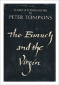 The Eunuch and the Virgin: A Study of Curious Customs - Peter Tompkins