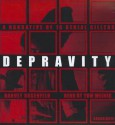 Depravity: A Narrative of 16 Serial Killers - Harvey Rosenfeld