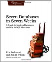 Seven Databases in Seven Weeks: A Guide to Modern Databases and the NoSQL Movement - Eric Redmond, Jim R. Wilson