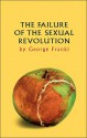 The Failure of the Sexual Revolution - George Frankl