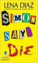 Simon Says Die - Lena Diaz