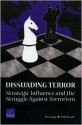 Dissuading Terror: Strategic Influence and the Struggle Against Terrorism - Kim Cragin