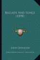 Ballads and Songs (1898) - John Davidson