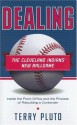 Dealing: The Cleveland Indians New Ballgame: Inside the Front Office and the Process of Rebuilding a Contender - Terry Pluto