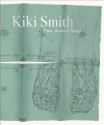 Kiki Smith: Prints, Books and Things - Wendy Weitman, Kiki Smith