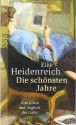 Die schönsten Jahre: vom Glück und Unglück der Liebe - Elke Heidenreich