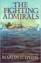 The Fighting Admirals: British Admirals of the Second World War - Martin Stephen