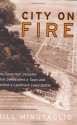 City on Fire: The Forgotten Disaster That Devastated a Town and Ignited a Landmark Legal Battle - Bill Minutaglio