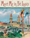 Meet Me in St. Louis: The 1904 St. Louis World's Fair - Robert Jackson