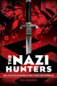 The Nazi Hunters: How a Team of Spies and Survivors Captured the World's Most Notorious Nazi - Neal Bascomb