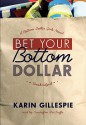 Bet Your Bottom Dollar - Karen Gillespie, Karin Gillespie, Karen Gillespie