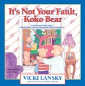 It's Not Your Fault, Koko Bear: A Read-Together Book for Parents and Young Children During Divorce - Vicki Lansky, Jane Prince