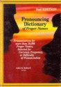 Pronouncing Dictionary Of Proper Names: Pronunciations For More Than 28, 000 Proper Names, Selected For Currency, Frequency, Or Difficulty Of Pronunciation - John K. Bollard