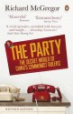 The Party: The Secret World of China's Communist Rulers - Richard McGregor