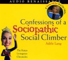 Confessions of a Sociopathic Social Climber: The Katya Livingston Chronicles - Adèle Lang