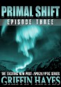 Primal Shift: Episode 3 - Griffin Hayes