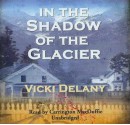 In the Shadow of the Glacier (Constable Molly Smith #1) - Vicki Delany, Carrington MacDuffie