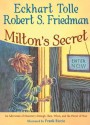 Milton's Secret: An Adventure of Discovery through Then, When, and the Power of Now - Robert S. Friedman, Eckhart Tolle, Frank Riccio