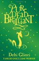 Pure Dead Brilliant - Debi Gliori