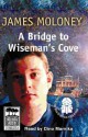 A Bridge to Wiseman's Cove - James Moloney