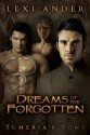 Dreams of the Forgotten (Sumeria's Sons) - Lexi Ander