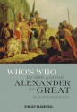 Who's Who in the Age of Alexander the Great: Prosopography of Alexander's Empire - Waldemar Heckel