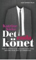 Det enda könet: Varför du är förförd av den ekonomiske mannen och hur det förstör ditt liv och världsekonomin - Katrine Kielos