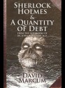 Sherlock Holmes and a Quantity of Debt - David Marcum