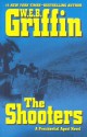 The Shooters (Presidential Agent, #4) - W.E.B. Griffin