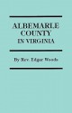 Albemarle County in Virginia - Edgar Woods, David Woods