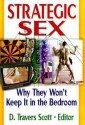 Strategic Sex: Why They Won't Keep It in the Bedroom - D. Travers Scott, Marti Hohmann, Annie Sprinkle, Sally Trash, Carol A. Queen, Rafael Katz, T.A. King, Lawrence Schimel, Jaron Kanegson