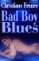 Bad Boy Blues - Christiane France