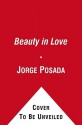 The Beauty of Love: A Memoir of Miracles, Hope, and Healing - Jorge Posada, Joe Torre, Laura Posada