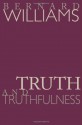 Truth and Truthfulness: An Essay in Genealogy - Bernard Williams