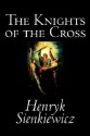 The Knights of the Cross - Henryk Sienkiewicz, Samuel A. Binion