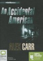 An Accidental American - Alex Carr, Caroline Lee