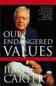 Our Endangered Values: America's Moral Crisis - Jimmy Carter