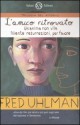 Trilogia del ritorno L'amico ritrovato - Un'anima non vile - Niente resurrezioni, per favore - Fred Uhlman, Bruno Armando, Elena Bona