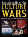 Culture Wars: An Encyclopedia Of Issues, Voices, And Viewpoints - Roger Chapman